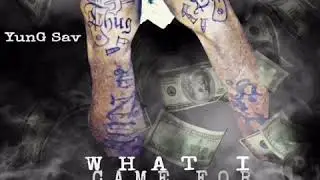 YunG Sav - C Me Down