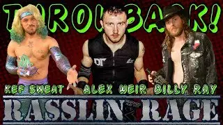 Throwback match!  KEF SWEAT VS ALEX WEIR VS BILLY RAY