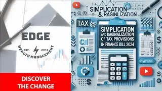 Simplification and Rationalization of Tax Provisions in Finance Bill 2024