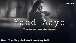 Yaad Aaye (Female Version 3)| Heart Touching Sad Love Song | Emotional Hindi Song 2026 | 24x7Sur