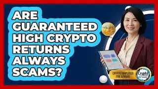 Are Guaranteed High Crypto Returns Always Scams?
