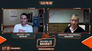 Noches de basket #4 || Moncho Fernández