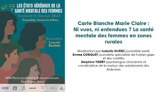 Les Etats G&eacute;n&eacute;raux de la Sant&eacute; Mentale des Femmes : Carte Blanche a Marie Claire, les zones rurales