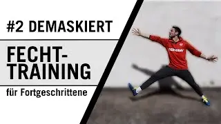 Grundlagentraining f&uuml;r deinen Ausfall  | #2 Demaskiert Fechttraining f&uuml;r Fortgeschrittene