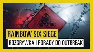 Tom Clancy's Rainbow Six Siege - Outbreak : Zwiastun Rozgrywki | UbiBlog