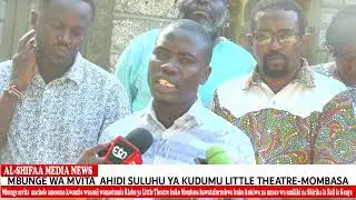 MBUNGE WA MVITA AHIDI SULUHU YA KUDUMU LITTLE THEATRE-MOMBASA