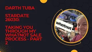 Darth Tuba's Star Wars Show - Stardate 26030: Taking you through my Whatnot sale process  - part 2