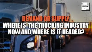 Demand or Supply – where is the trucking industry now and where is it headed? TTT Podcast Episode 35