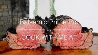 Balsamic Prime Rib Roast - Grilled over Wood Fire - COOK WITH ME.AT