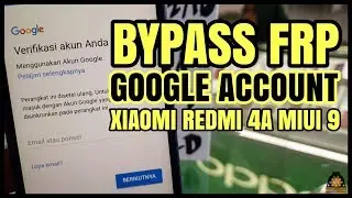 Bypass FRP Google Account Xiaomi Redmi 4a, Work for All Device Xiaomi MIUI9