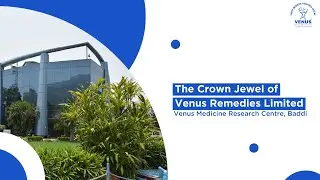 The Crown Jewel of Venus Remedies Limited