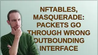 Unix: nftables, masquerade: packets go through wrong outbounding interface