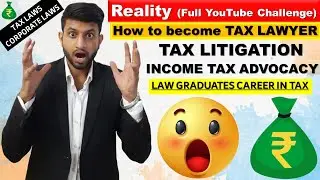 Reality of Tax Advocacy | Tax Litigation in India | Tax Lawyer Career - Smart & Legal Guidance