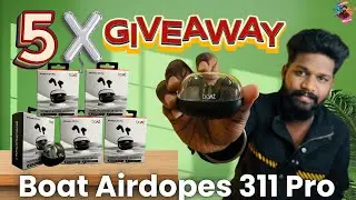 Boat Airdopes 311 Pro Unboxing & 5X Giveaway || Airdopes 311 Pro Review In Telugu