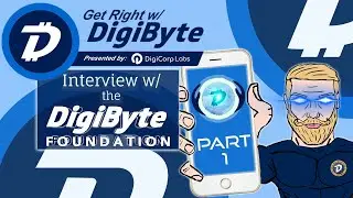 🔵Interview w/ DigiByte Foundation : rebuilding its efforts on 4 pillars PART 1/3  [Get Right w/DGB]