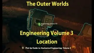 The Outer Wolrds Mechanical Engineering Volume 3 Location