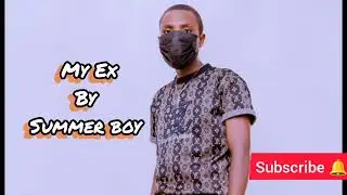 My Ex _ by _ Summer boy _-_ official @HoxMuzi production