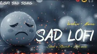 BREAKUP SAD LOFI | HEART 💔 TOUCHING | LOFI MASHUP | SLOW + REVERB | NIGHT LOFI | 2026 new #song 