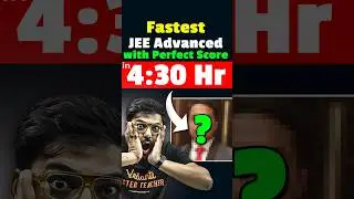 Perfect Score in Just 4:30 hr in JEE Advanced 😱😱 #jee #jee2025 #jeemains #jeeadvanced #shorts