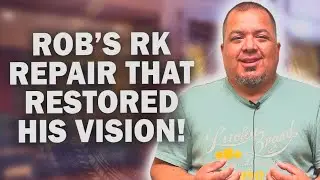 Rob's Radial Keratotomy Surgery that Restored his Vision Back to Normal - Patient Testimonial #117