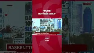 'Başkent 100 G&uuml;nd&uuml;r Susuz!' #shorts