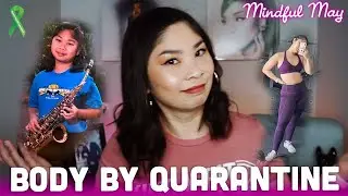 Body Changes During Quarantine | Mindful May Ep. 2