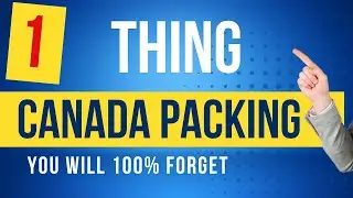 I forgot to do this and paid $4500 in CANADA  | Packing list for Canada 2023