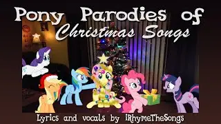 Pony Parodies of Christmas Songs
