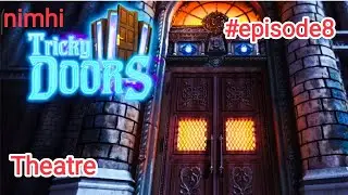 || Tricky Doors || Theatre || episode 8 || fullwalkthrough ||