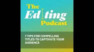 7 tips for compelling titles to captivate your audience