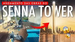 Andamento das Obras do SENNA TOWER - Maior Prédio Residencial do Mundo