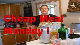 Cheap Meal Monday!!! (Homestead Tessie Mobile Home Living)