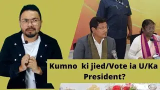 |President Election Process| Kumno  ki jied/Vote ia U/Ka President?