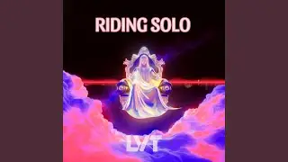 Riding Solo