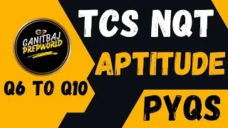 TCS NQT Aptitude PYQs | 5 Important Questions You Must Practice | Q6 TO Q10