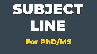 Best Subject Line for Emailing Professors for PhD & MS