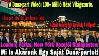 A Magyar Duna-part Titka, Ami L&aacute;zban Tartja A Vil&aacute;got: 100m+ Megtekint&eacute;s! | K&uuml;lf&ouml;ldi Reakci&oacute;k