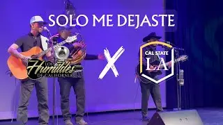 Solo Me Dejaste en vivo @ Cal State LA