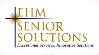 Senior Home Care and Assisted Living   EHM