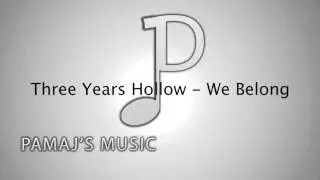 Three Years Hollow - We Belong