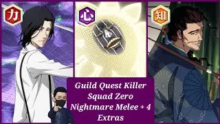 GQ KILLER SQUAD ZERO NIGHTMARE MELEE + 4 EXTRAS (BLEACH BRAVE SOULS)