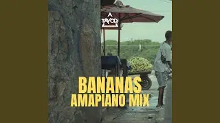 Bananas (Amapiano Mix)