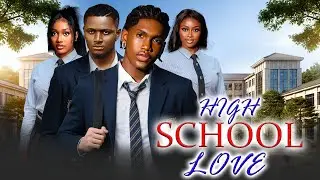 HIGH SCHOOL LOVE - EMEKA EZEH|EDITH IMONIKHE 2025 MOST AMAZING MOVIE
