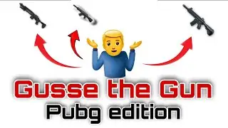 GUSSE THE GUN PUBG QUIZ 