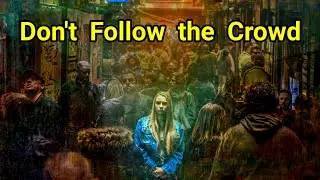 Don't Follow the Crowd | Motivational Video | Moral Story | Best Stories and Quotes 4 U