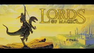 MTPY plays Lords of Magic, Final: Always look on the Bright side of Death