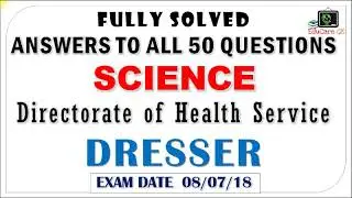 DHS ANSWER KEY | DRESSER | SCIENCE SECTION SOLVED | Exam Date - 08/07/18 | EduCareGK