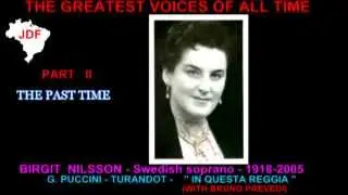 PART - II - THE PAST TIME - BIRGIT  NILSSON - FROM TURANDOT BY G. PUCCINI - IN QUESTA REGGIA