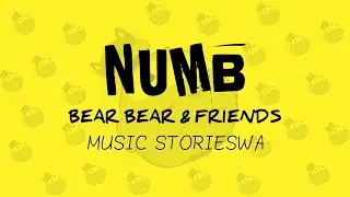 BEAR BEAR & FRIENDS - NUMB | LYRICS