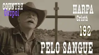 Pelo Sangue - hino da harpa crist&atilde; 192 country gospel 
